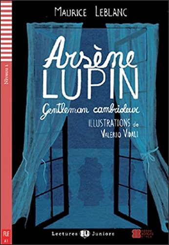 ArseneLupin,GentlemanCambrioleur(LecturesEliJuniorsNiveau1A1): Arsene Lupin, gentleman cambrioleur + downloadable (Lectures Eli Juniors, 1, Band 1)